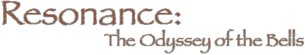 Resonance: The Odyessy of the Bells